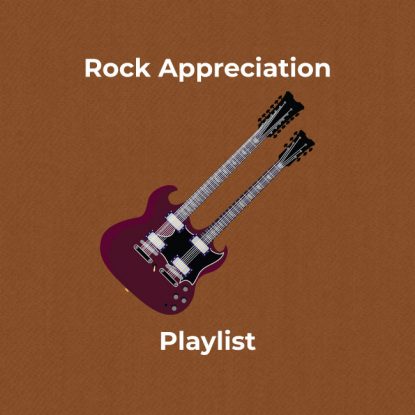 rock appreciation playlist